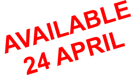 AVAILABLE 24 APRIL